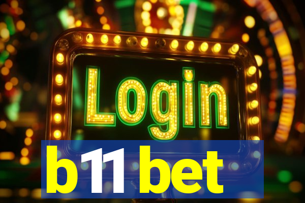 b11 bet
